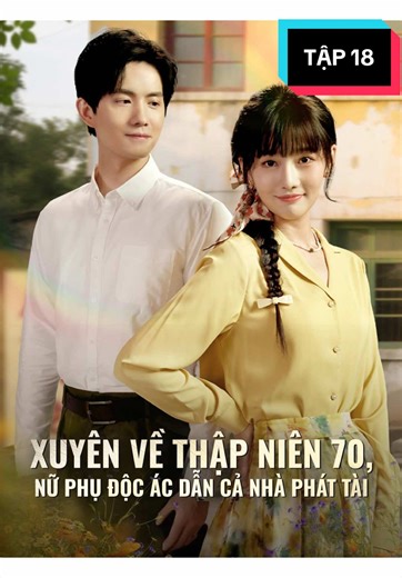 XUYÊN VỀ THẬP NIÊN 70 - Tập 18 Hấp Dẫn
