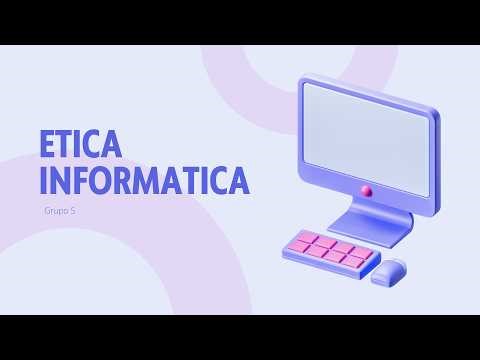 Ciudadania Digital y Etica de las Tics: Etica informatica, Grupo 5.
