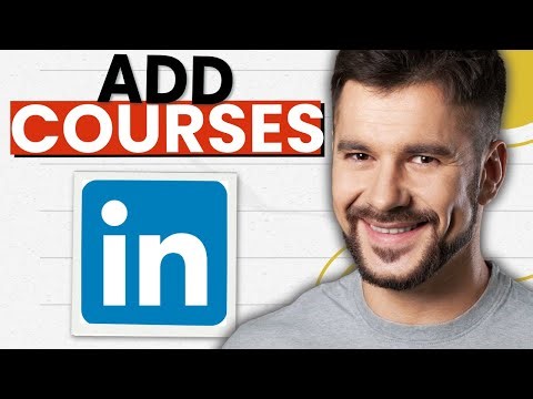 How to Add Courses on LinkedIn (2026 Guide)