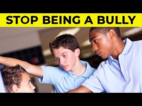 How to stop being a Bully!