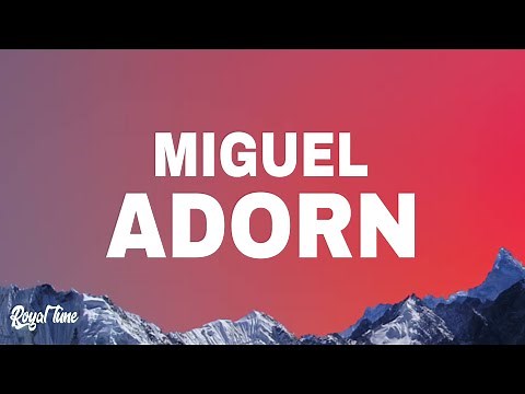 Miguel - Adorn (Lyrics)