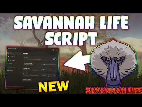 *NEW* Savannah Life Script (PASTEBIN 2025) ( INSTANT KILL , AUTOFARM, ESP, WALKSPEED)