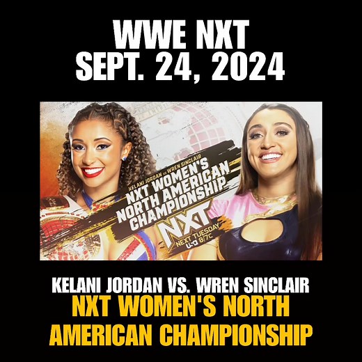 WWE NXT, Sept. 24, 2024: Kelani Jordan vs. Wren Sinclair - NXT Women's North American Championship Match #wwenxt #kelanijordanwwe #nxtwomensnorthamericanchampion #wrensinclairwwe #womenstitle #wwe #wwesuperstars #wwewomensdivision #wwewomens #wwedivas #wwedivasera #wrestling #fyp #foryou #foryoupage #parati #viral #wwetiktok #wwefanpage #wwehighlights
