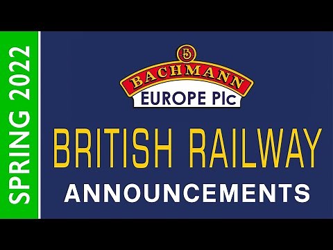 Bachmann Europe | British Railway Announcements | SPRING 2022 [CC]