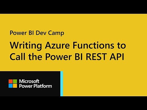 Power BI Dev Camp June 2022 Promo - Writing Azure Functions to call the Power BI REST API