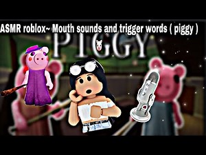 Asmr roblox~ Mouth sounds and trigger words ( Piggy ) 🐷👄