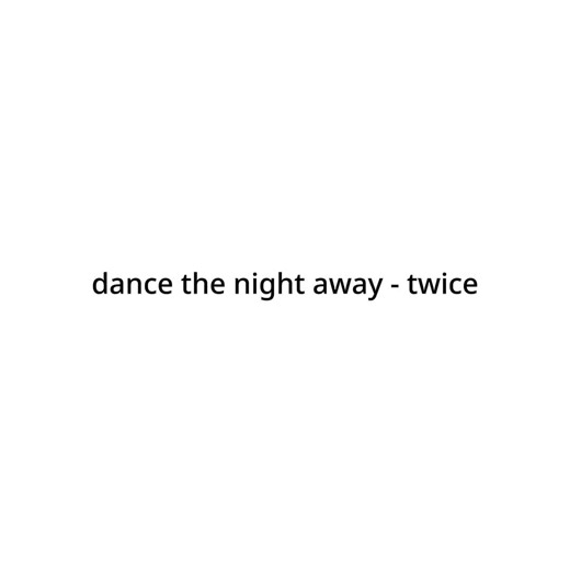 Dance the Night Away with TWICE Lyrics