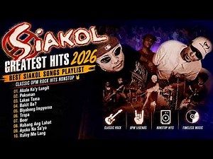 🎸 Siakol Greatest Hits 2026 | Best Siakol Songs Playlist | Classic OPM Rock Hits Nonstop 🤘