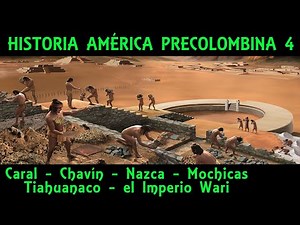 PRE-COLUMBIAN CULTURES 4: The Andes (1/2) - Chavin, Nazca, Tiwanaku and the Wari Empire