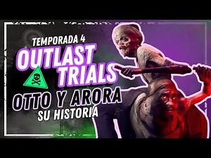 LA HISTORIA MÁS OSCURA de Outlast Trials | OTTO y ARORA