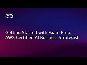 Getting Started: AWS Certified AI Business Strategist | Amazon Web Services