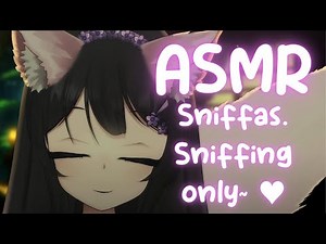 [ASMR] Sniff, sniff, sniffas. Sniffing only~ ♥