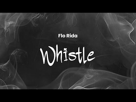 Flo Rida - Whistle | Lyrics