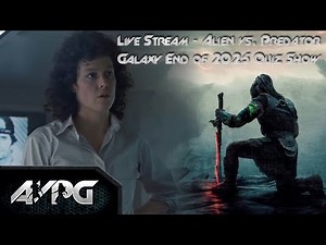 Live Stream - Alien vs. Predator Galaxy End of 2025 Quiz Show