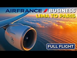 Air France 777 Business Class | Lima to Paris | FULL FLIGHT 4K