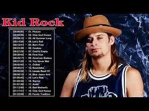 The Best Of Kid Rock - Kid Rock Greatest Hits Playlist 2020