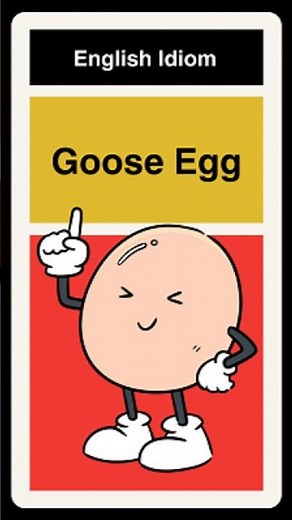 Goose Egg - Idiom