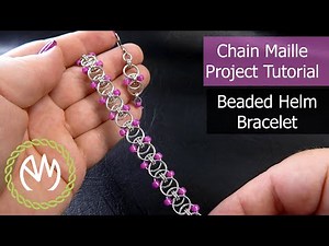 Chain Maille Project Tutorial - Beaded Helm Bracelet