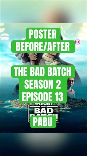 A before/after of my Star Wars The Bad Batch episode poster! S2E13 - Pabu! #starwars #badbatch
