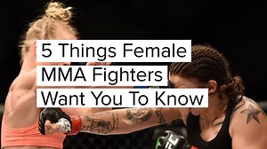284K views · 1.7K reactions | 5 things female MMA fighters want you...