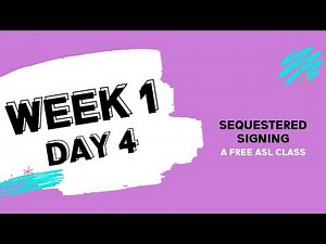 Sequestered Signing: Week 1 Day 4 (free ASL class)