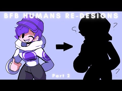 BFB Humans Re Designs// Pt.2 //BFB// Read Desc {RE-POST}