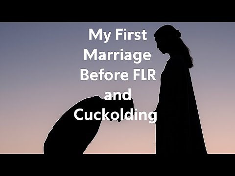 My First Marriage before FLR and Cuckolding