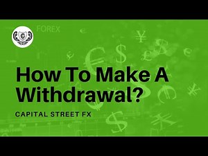 How To Withdraw From Your Forex Account | Capital Street Fx