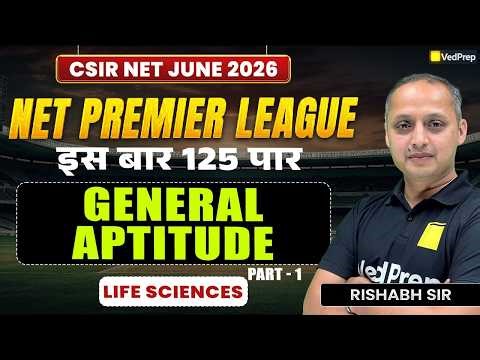 General Aptitude Practice 🔥 | Part 1 | CSIR NET Life Sciences 2026 | NPL Series | VedPrep