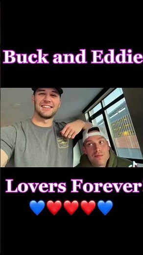 Buck and Eddie - Lovers Forever!
