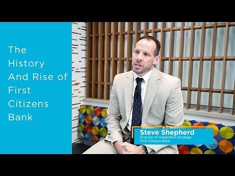 First Citizens Bank, Part 1: History and Growth