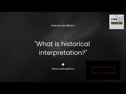 WHAT IS HISTORICAL INTERPRETATION?