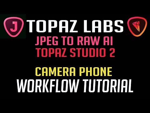 TOPAZ LABS TUTORIAL (IPHONE/CAMERA PHONE WORKFLOW) : PHOTOS APP/JPEG to RAW Ai/TOPAZ STUDIO 2