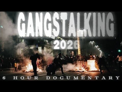 GANGSTALKING 🧠 [ 5 HOUR DOCUMENTARY ]🌍 PROOF CIA FREEMASONS EXPOSED 2026