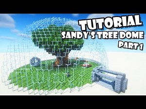 Minecraft | How to Build Sandy's Tree Dome | Part 1