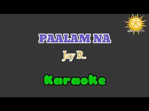 Paalam na~Jay R KARAOKE