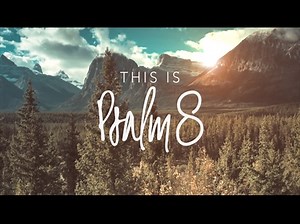 This Is Psalm 8 | Freebridge Media