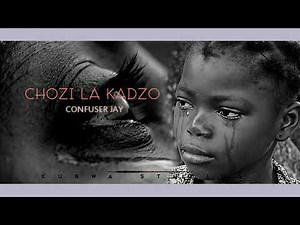 Confuser Jay Chozi La Kadzo Official Audio Mp