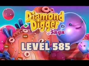 Diamond Digger Saga Level 585 - ★ - 216,250