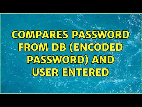 Compares password from DB (encoded password) and user entered