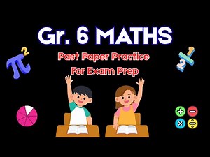 Gr.6 MATHS - Past Paper Practice to Prep for Exams.