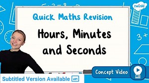 Hours, Minutes and Seconds | KS2 Maths Concept Video