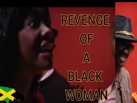 Revenge of a Black woman Jamaican Play Full