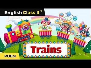 Class 3 English Unit 6 | Trains Poem - Explanation & Exercise | Marigold Book