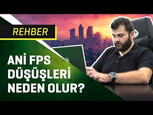 OYUNLARDA ANİ FPS DÜŞÜŞLERİ NEDEN OLUR? FPS Drop Çözümleri