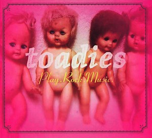 Toadies - Play.Rock.Music.
