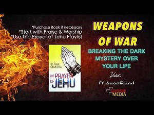 WEAPONS OF WAR| BREAKING THE DARK MYSTERY OVER YOUR LIFE .| JEHU PRAYER. | D'BLESSING AGAPEKIND