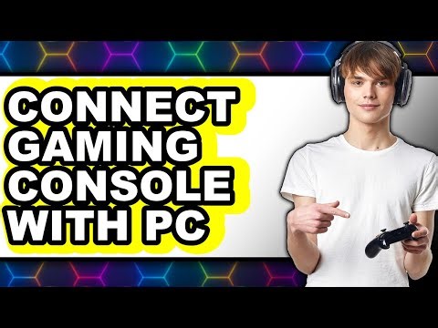 How to Connect Gaming Console with Pc (full Guide)