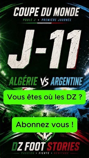J-11 : Le choc Algérie 🇩🇿 vs Argentine 🇦🇷 approche ! #teamdz
