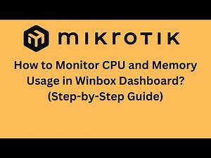 How to Monitor CPU and Memory Usage in Winbox Dashboard - Step-by-Step Guide